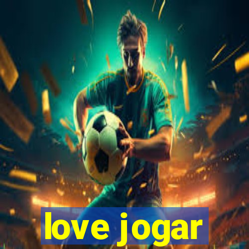 love jogar